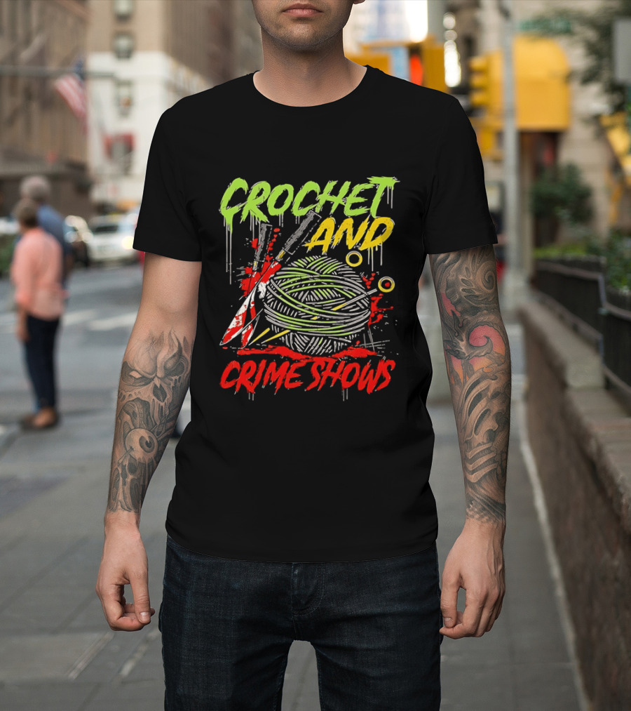 Crochet And Crime Shows Yarn And Knives T-Shirt
