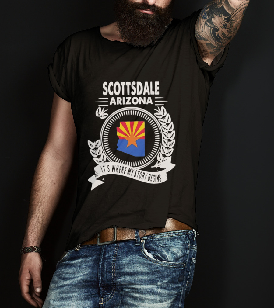 Scottsdale Arizona It's Where My Story Begins Iconic State Flag And Laurel Wreath T-Shirt