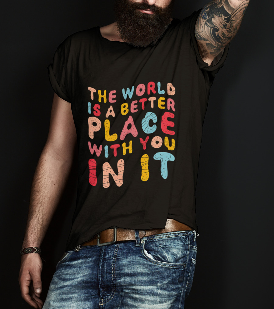 The World Is A Better Place With You In It Colorful Donut Lettering T-Shirt