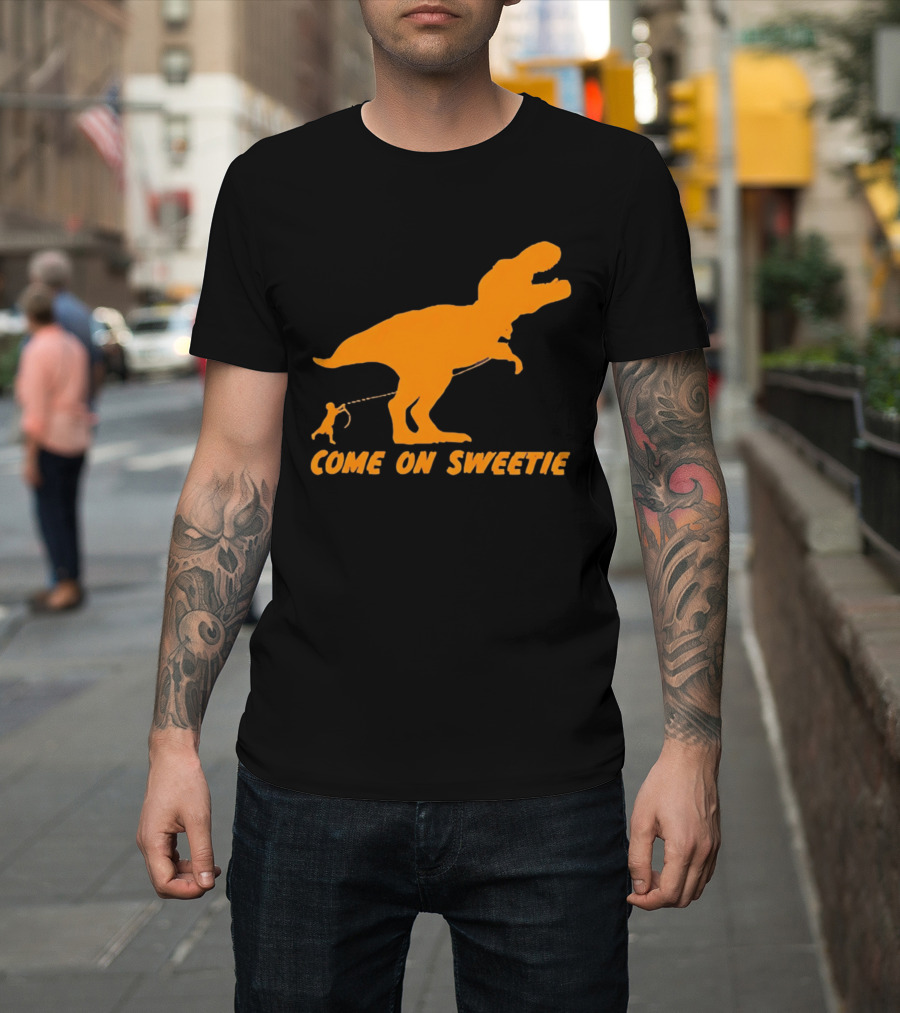 T Rex Dinosaur Come On Sweetie Leash Humor T-Shirt