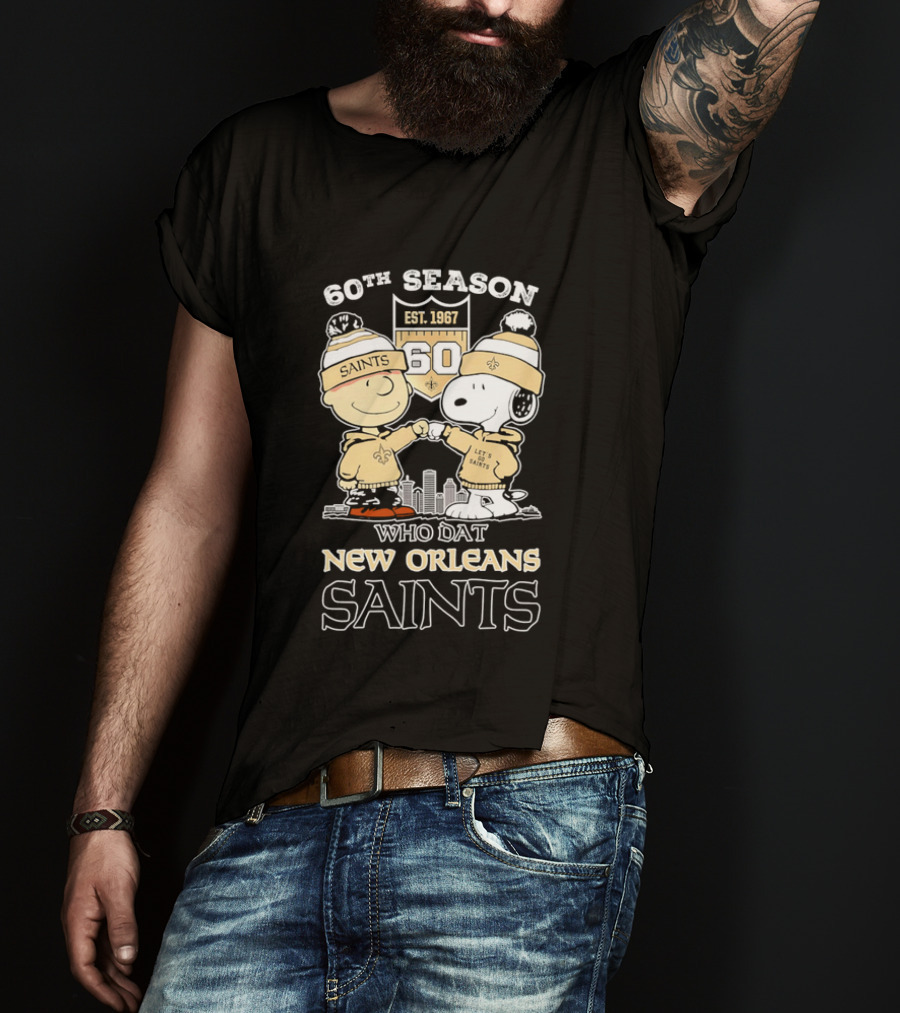60Th Season Est 1967 Who Dat New Orleans Saints Charlie Brown Snoopy T-Shirt