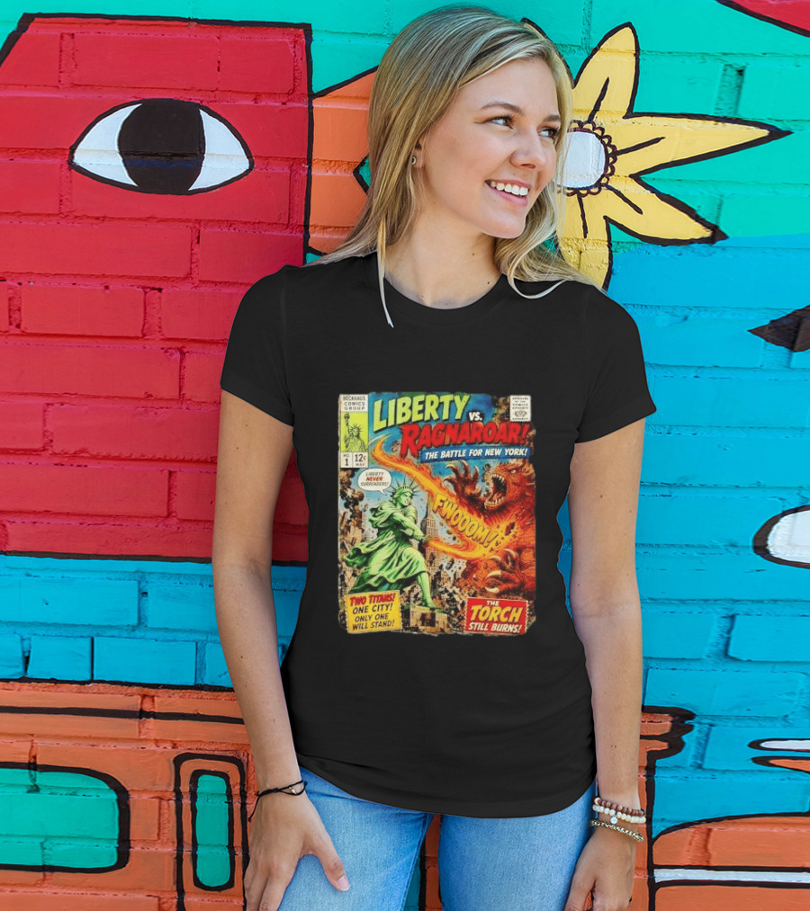 Heckhaus Comics Group Liberty Vs Ragnaroar The Battle For New York Fwooom Two Titans One City Only One Will Stand The Torch Still Burns T-Shirt