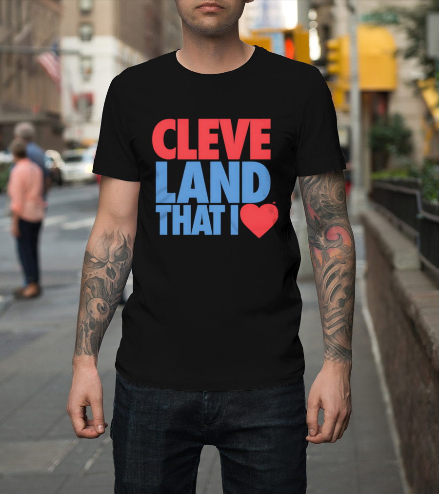 Cleve Land That I Love T-Shirt