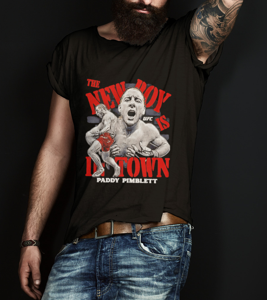 The New Boy Is In Town Paddy Pimblett UFC T-Shirt
