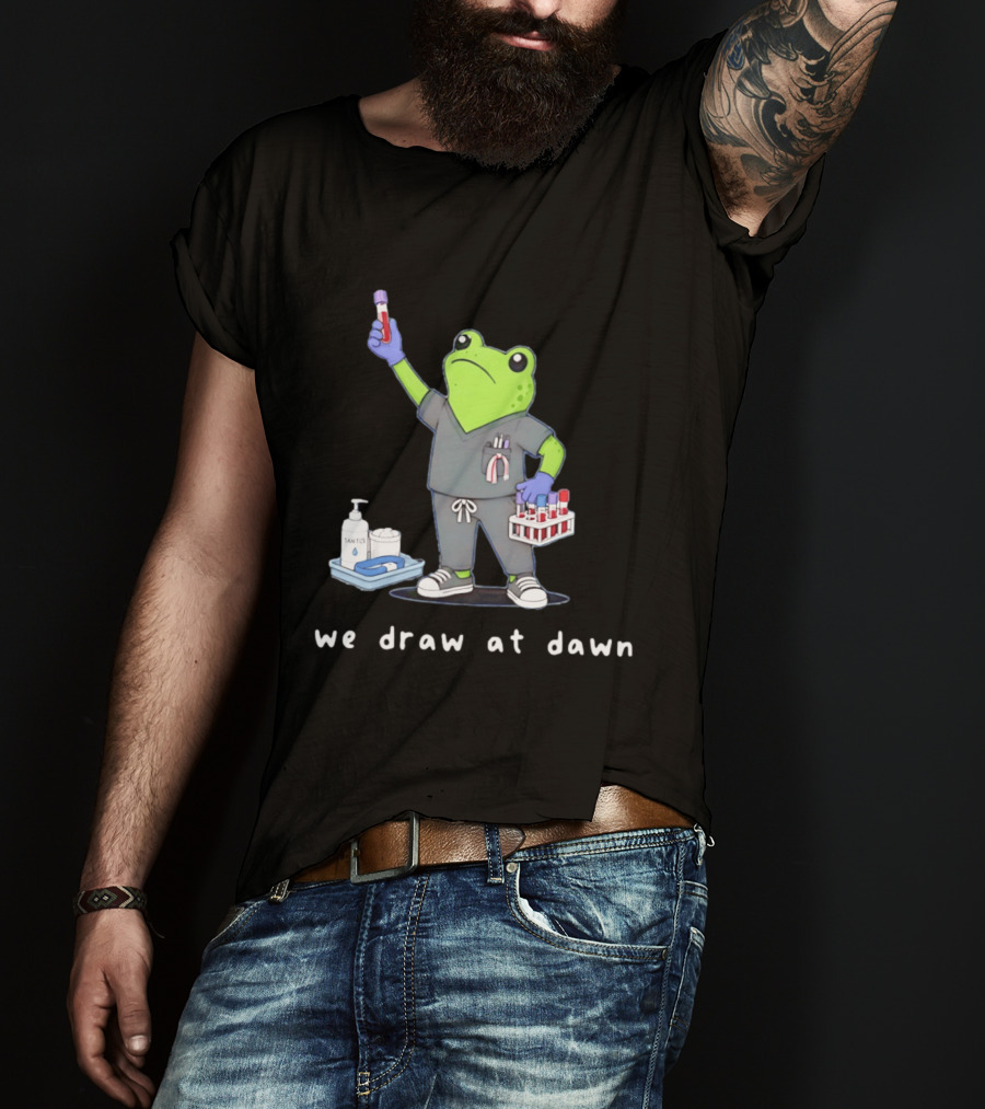 Phlebotomist Frog We Draw At Dawn Humor Lab Tech Supplies T-Shirt