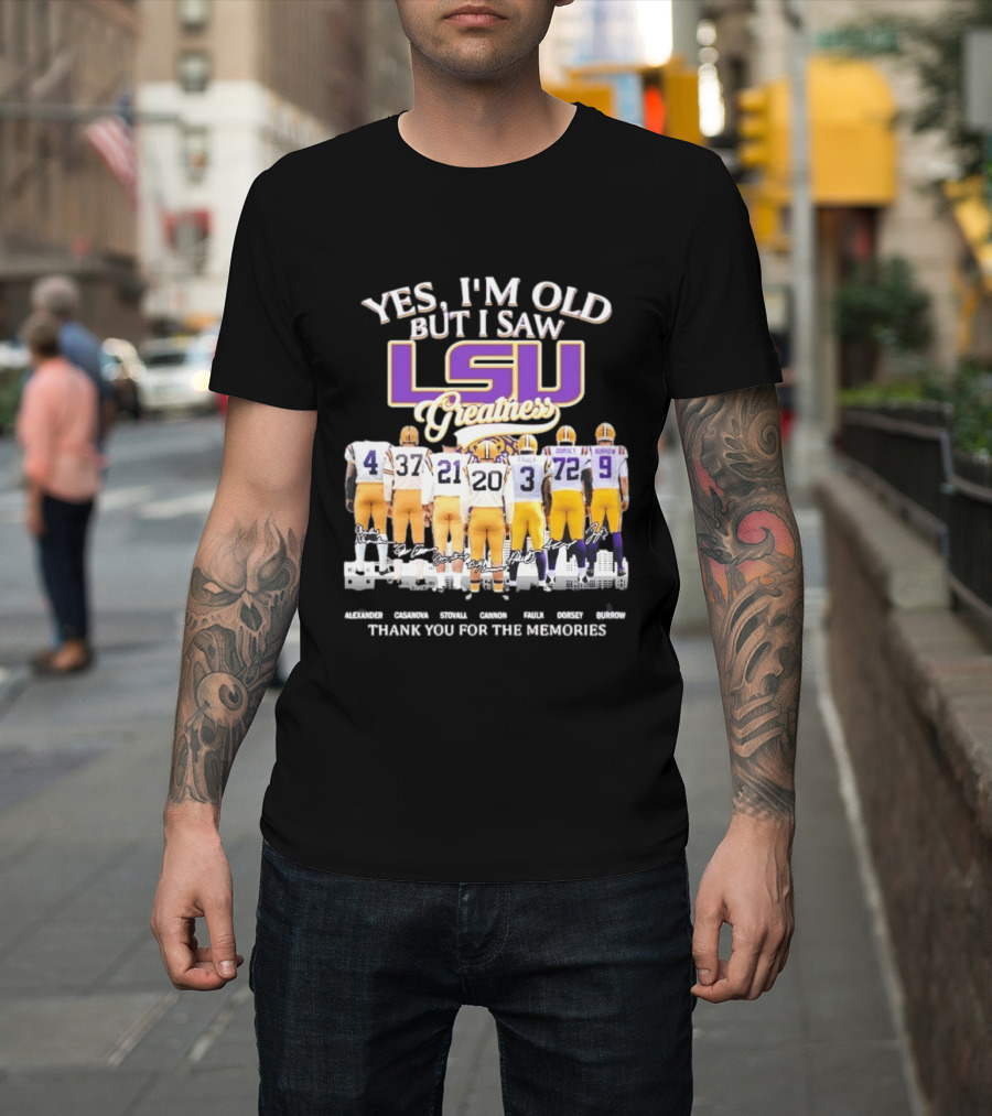 Yes I'm Old But I Saw LSU Greatness Legends Thank You For The Memories T-Shirt
