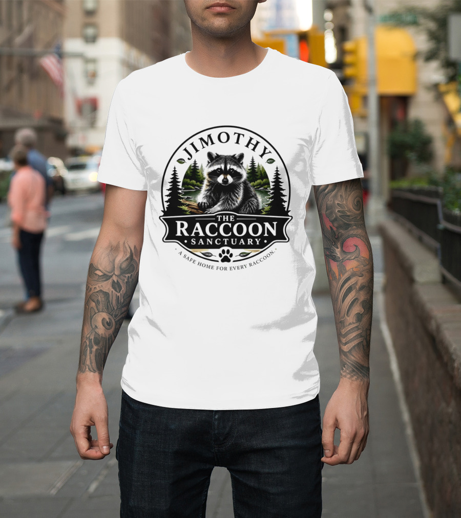 Jimothy Raccoon Sanctuary A Safe Home For Every Raccoon T-Shirt