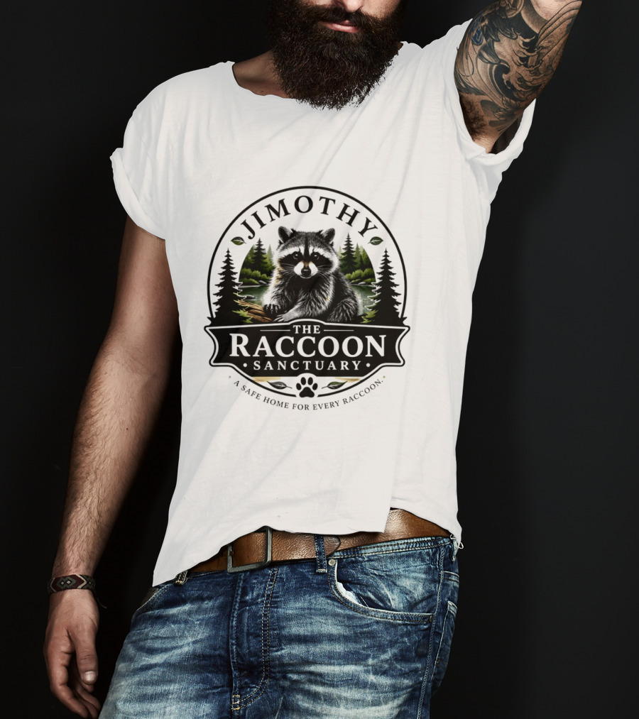 Jimothy Raccoon Sanctuary A Safe Home For Every Raccoon T-Shirt
