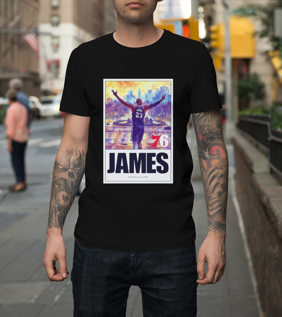 LeBron James 23 Philadelphia 76ers The King Has Come To Philly 76ers Basketball T-Shirt