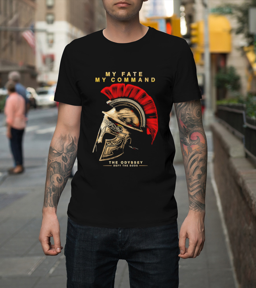 My Fate My Command Spartan Helmet The Odyssey Defy The Gods T-Shirt