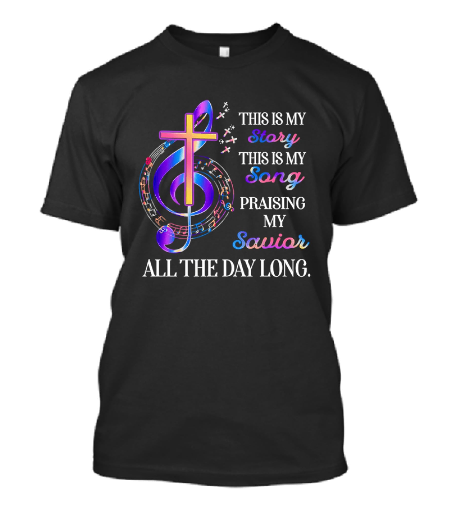 This Is My Story This Is My Song Praising My Savior All The Day Long Music Cross Notes T-Shirt