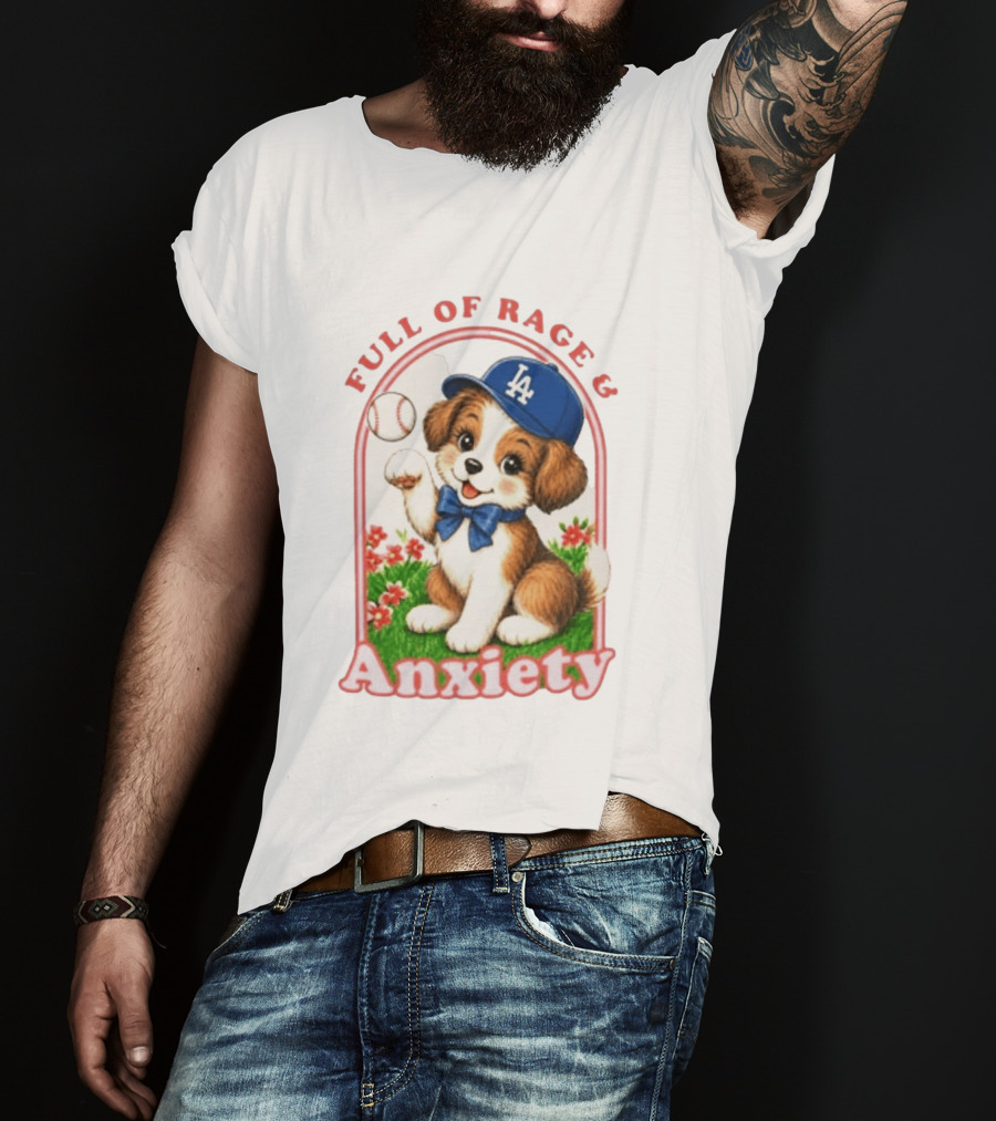 Full Of Rage & Anxiety LA Dodgers Puppy Baseball T-Shirt