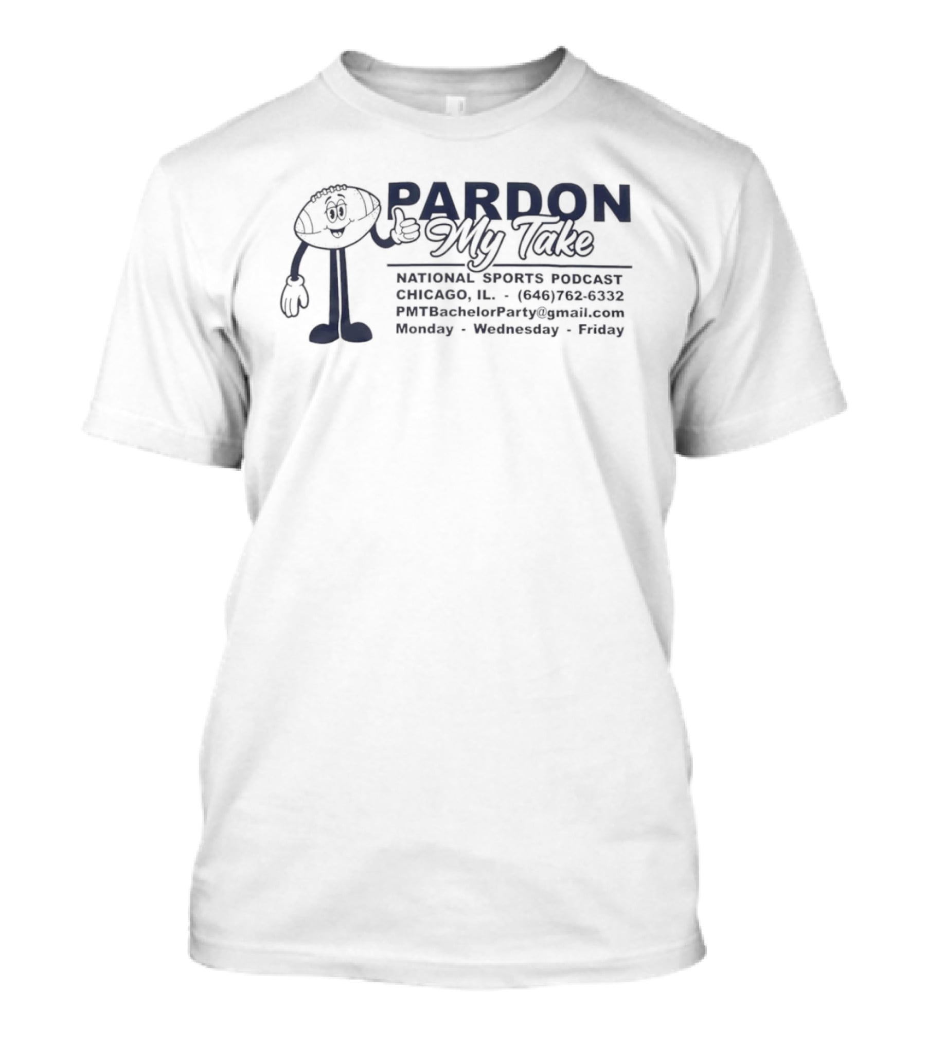 Pardon My Take National Sports Podcast Chicago Monday Wednesday Friday T-Shirt