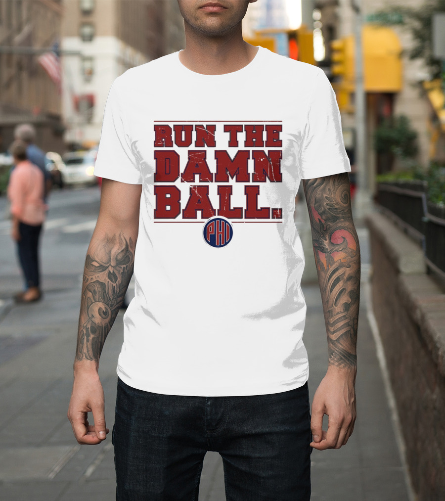 Philadelphia Phillies MLB 2026 Run The Damn Ball T-Shirt