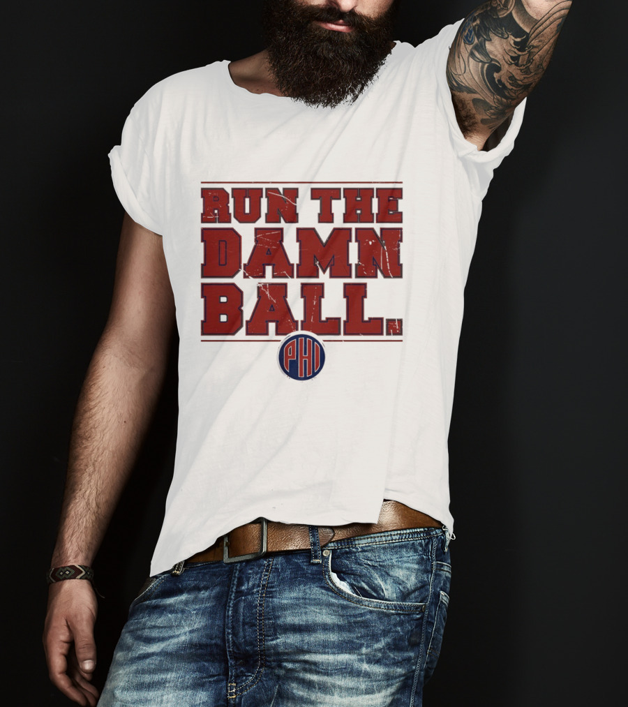 Philadelphia Phillies MLB 2026 Run The Damn Ball T-Shirt