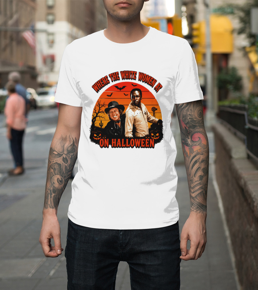 Where The White Women At Blazing Saddles Halloween Movie Scene With Characters And Pumpkins T-Shirt