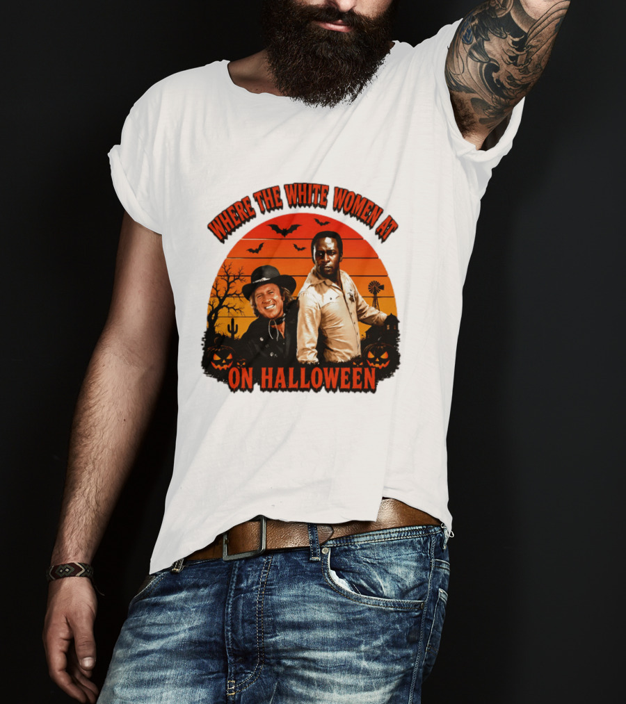 Where The White Women At Blazing Saddles Halloween Movie Scene With Characters And Pumpkins T-Shirt
