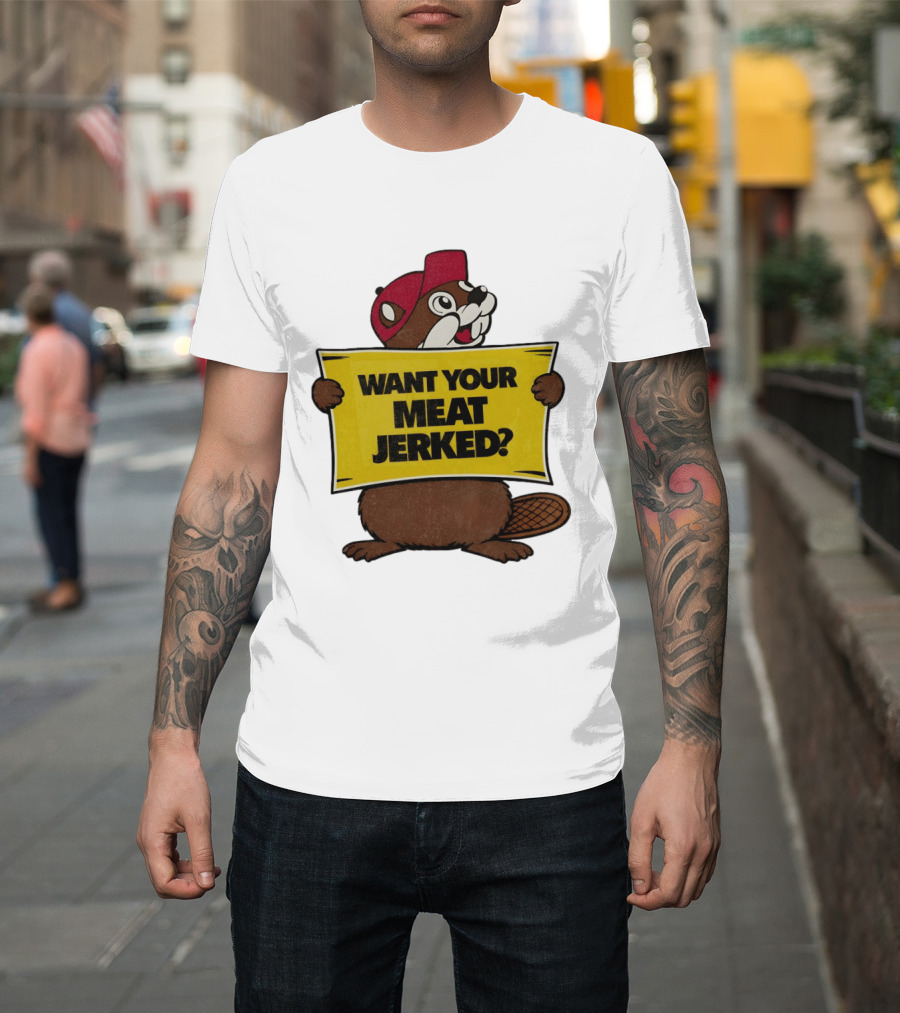 Buc Ee's Beaver Want Your Meat Jerked Sign Bold Text Red Cap T-Shirt