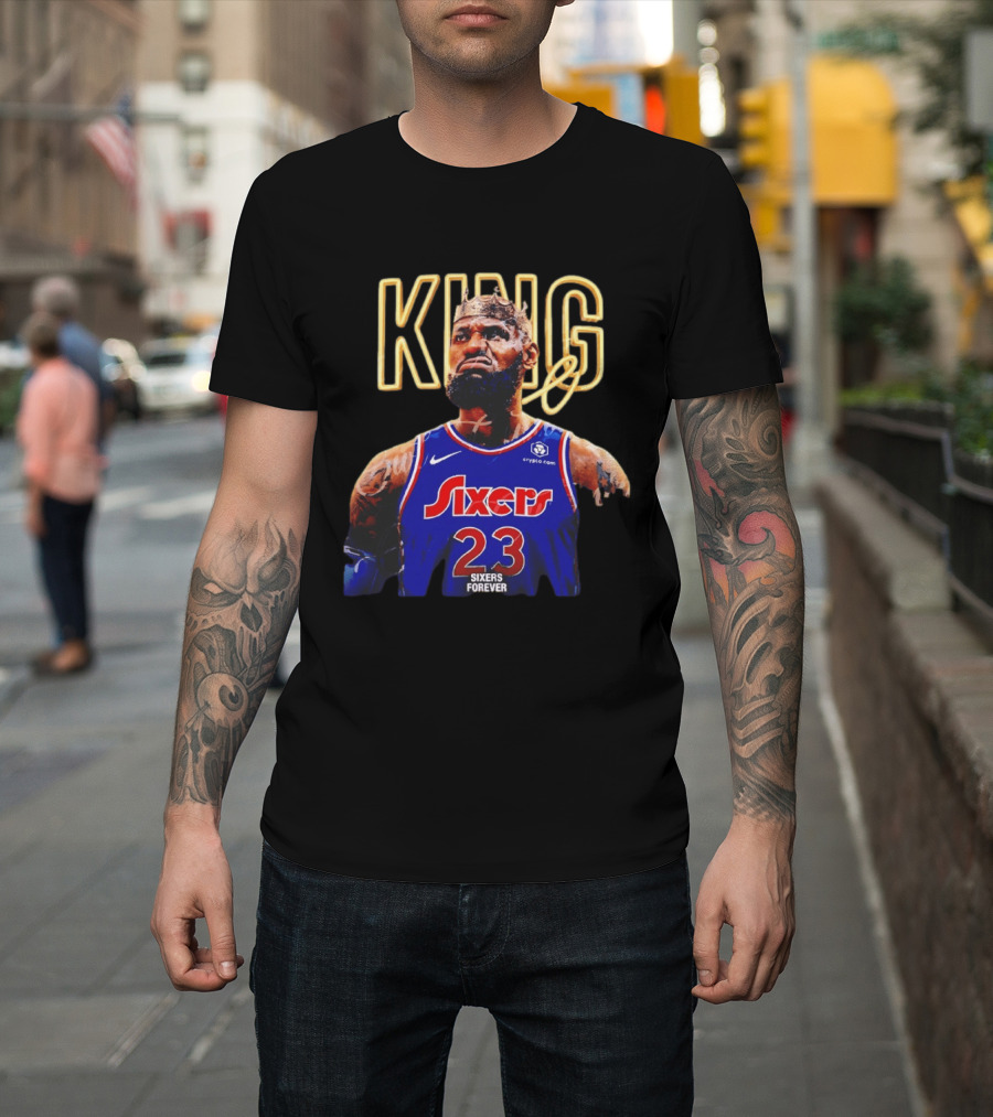 King LeBron James Sixers Forever Basketball Philadelphia 76ers 23 T-Shirt