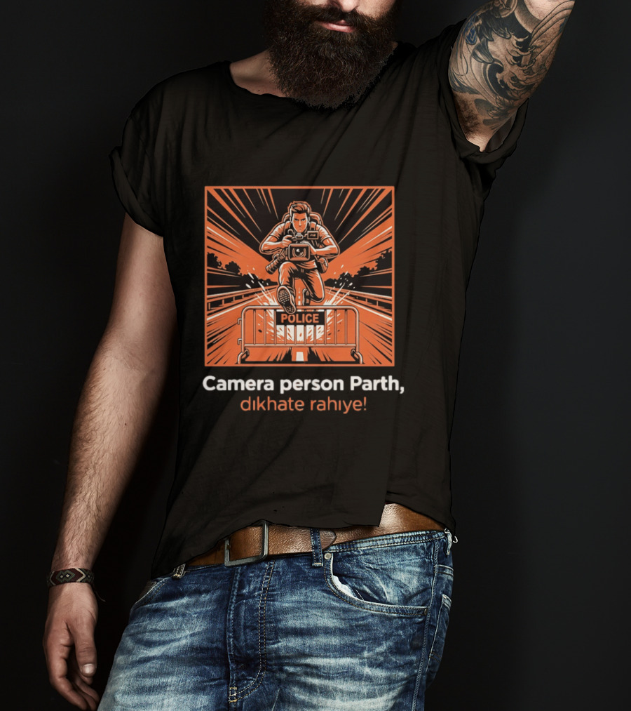 Camera Person Parth Dikhate Rahiye Police Barrier Action Scene T-Shirt