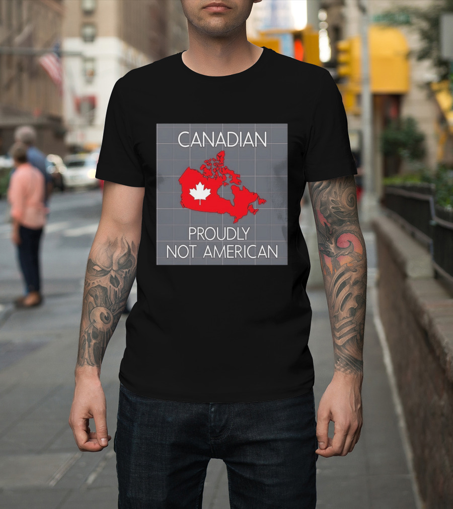 Canadian Proudly Not American Map With Maple Leaf T-Shirt