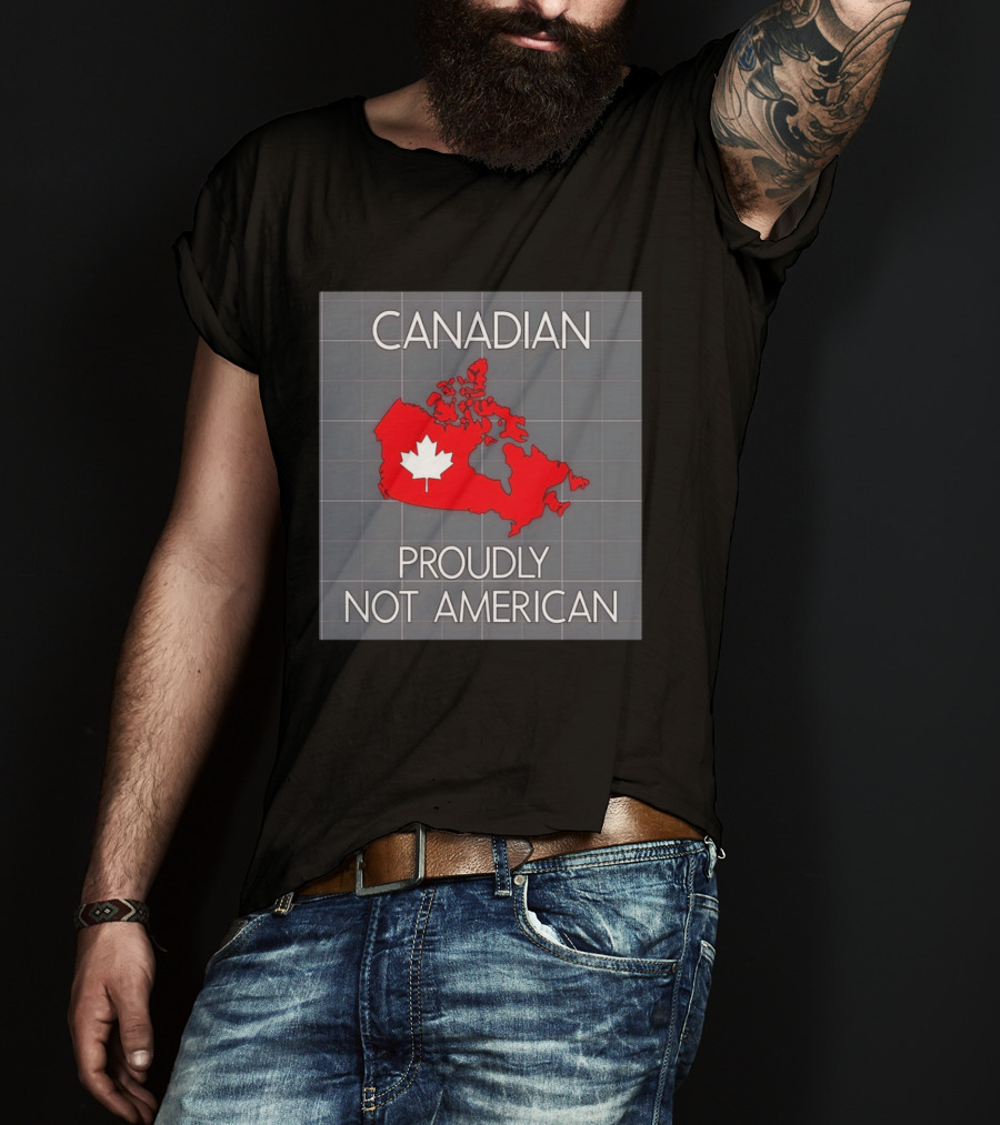 Canadian Proudly Not American Map With Maple Leaf T-Shirt