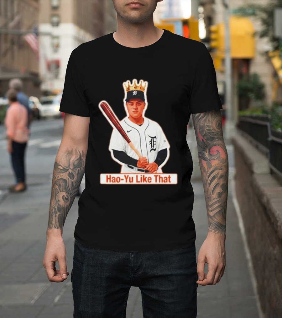 Hao Yu Like That Baseball Crown Player With Bat T-Shirt