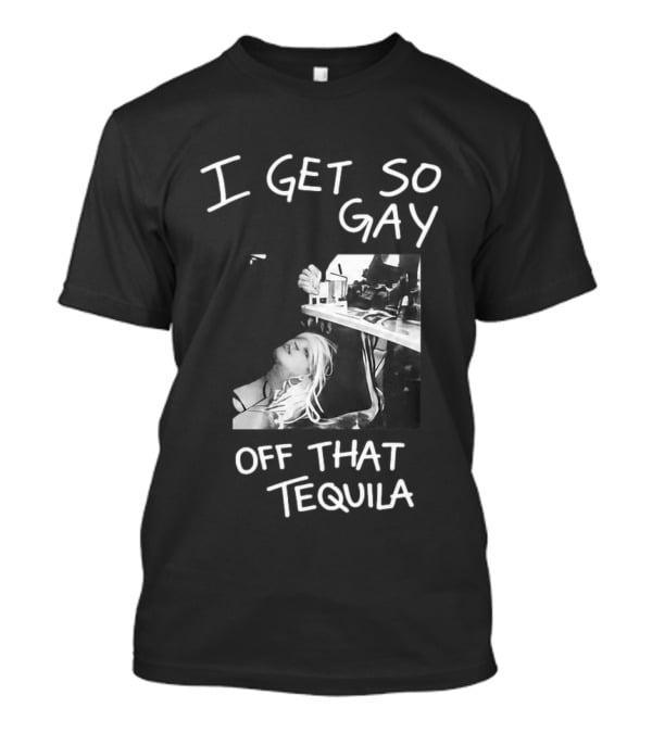 I Get So Gay Off That Tequila Retro Party Vibe T-Shirt
