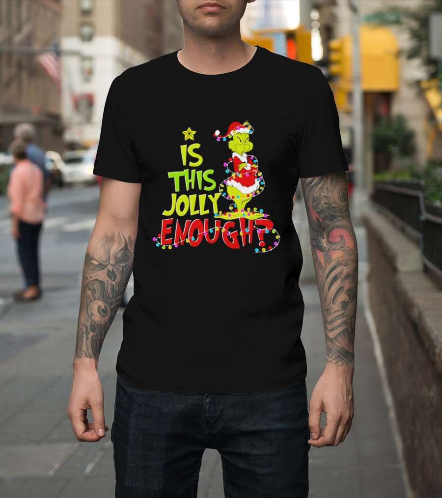 Is This Jolly Enough Grinch Christmas Lights Santa Hat Outfit T-Shirt