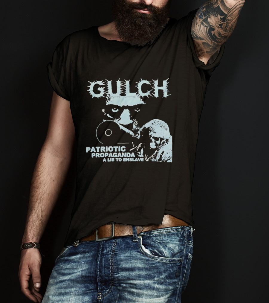 Gulch Patriotic Propaganda A Lie To Enslave Band T-Shirt