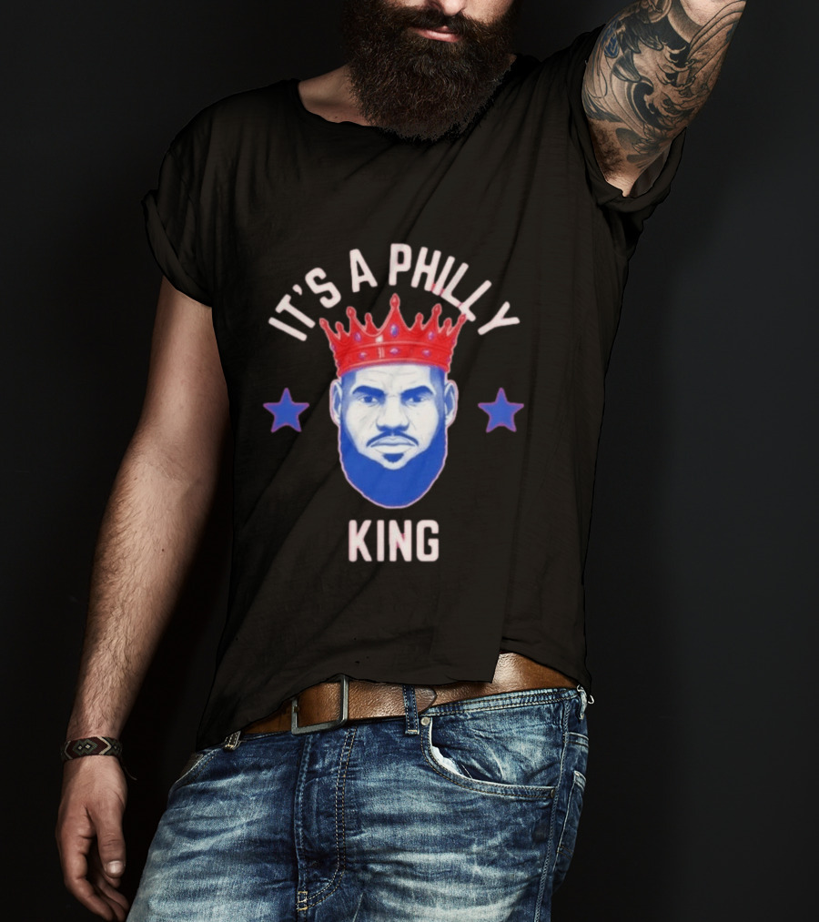 Lebron James It's A Philly King Philadelphia 76ers T-Shirt