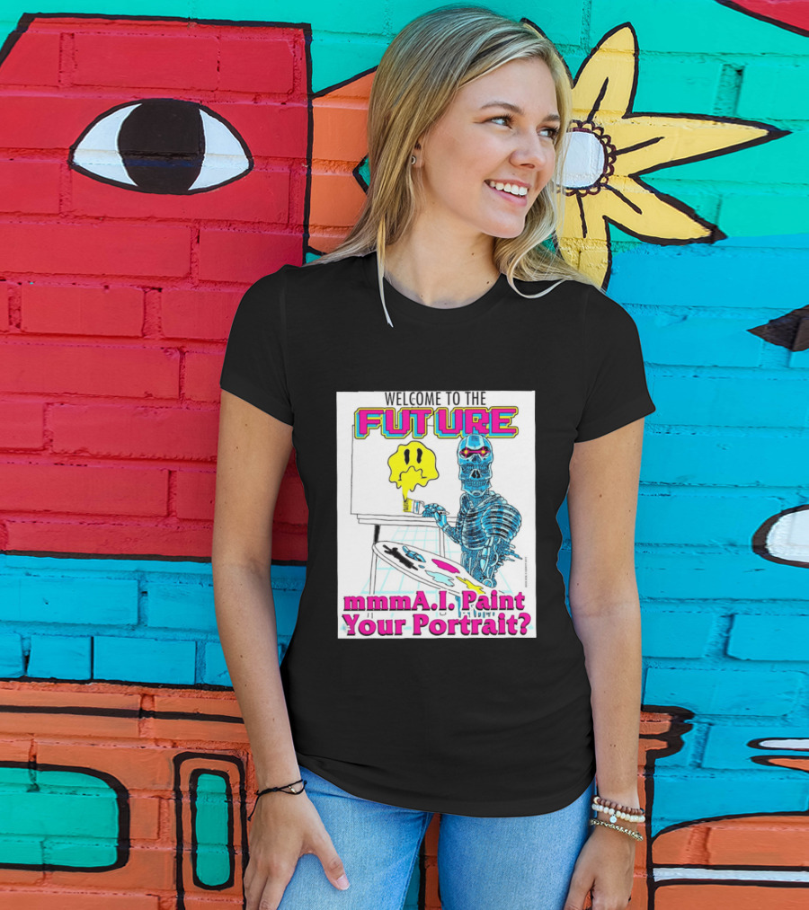 Welcome To The Future MmmaI Paint Your Portrait Robot Skull T-Shirt