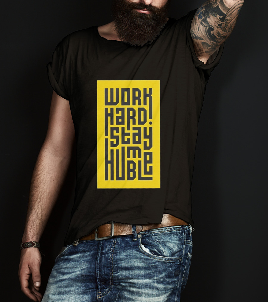 Work Hard Stay Humble Motivational Yellow And Black T-Shirt