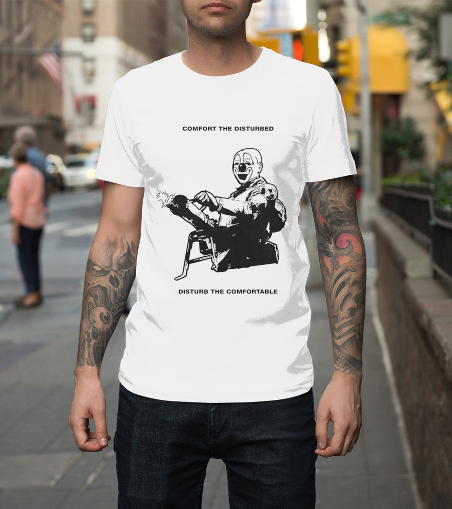 Comfort The Disturbed Disturb The Comfortable Clown With Chaotic Cannon T-Shirt