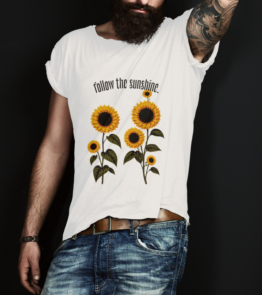 Follow The Sunshine Sunflowers T-Shirt