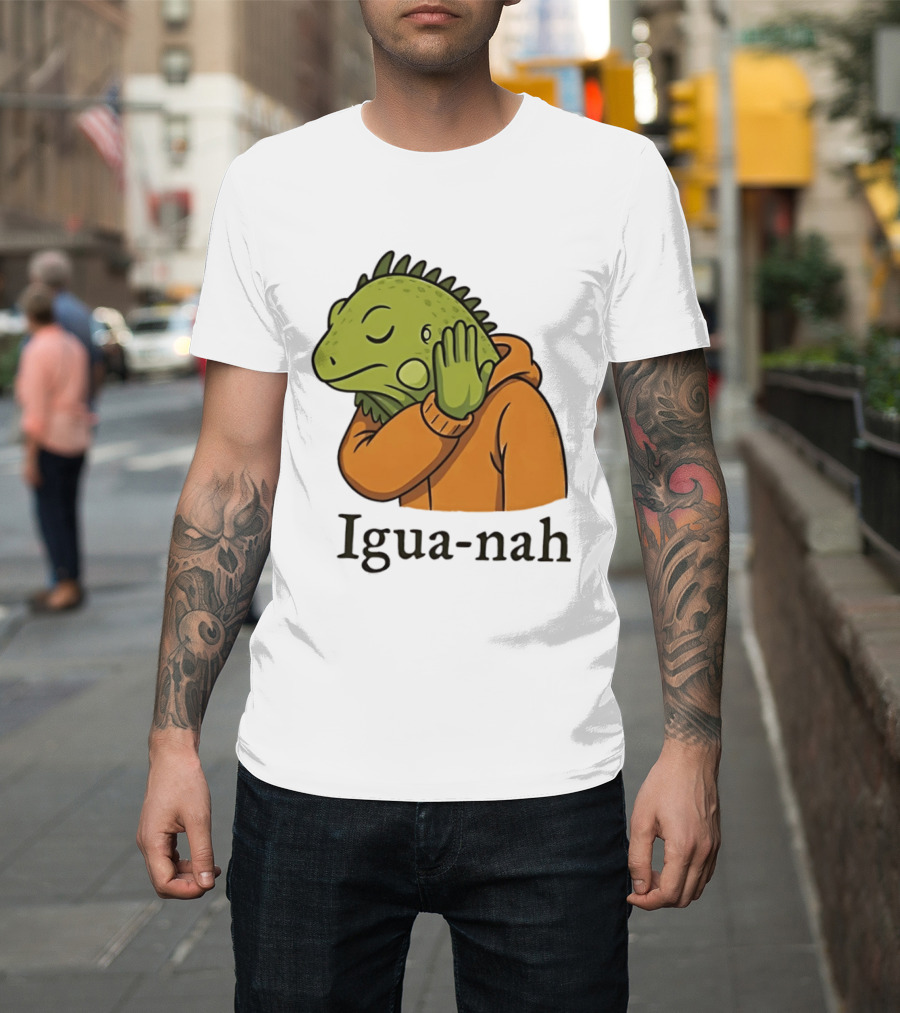 Iguana Igua Nah Meme T-Shirt