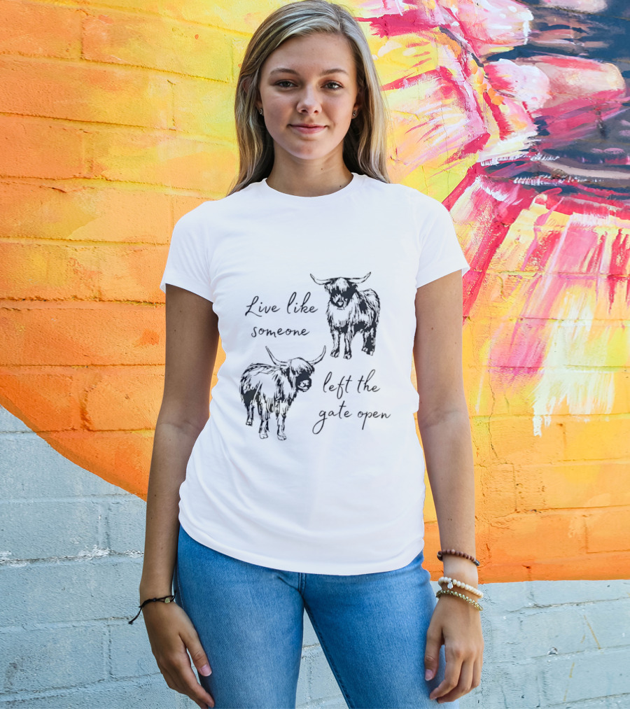 Live Like Someone Left The Gate Open Highland Cow T-Shirt
