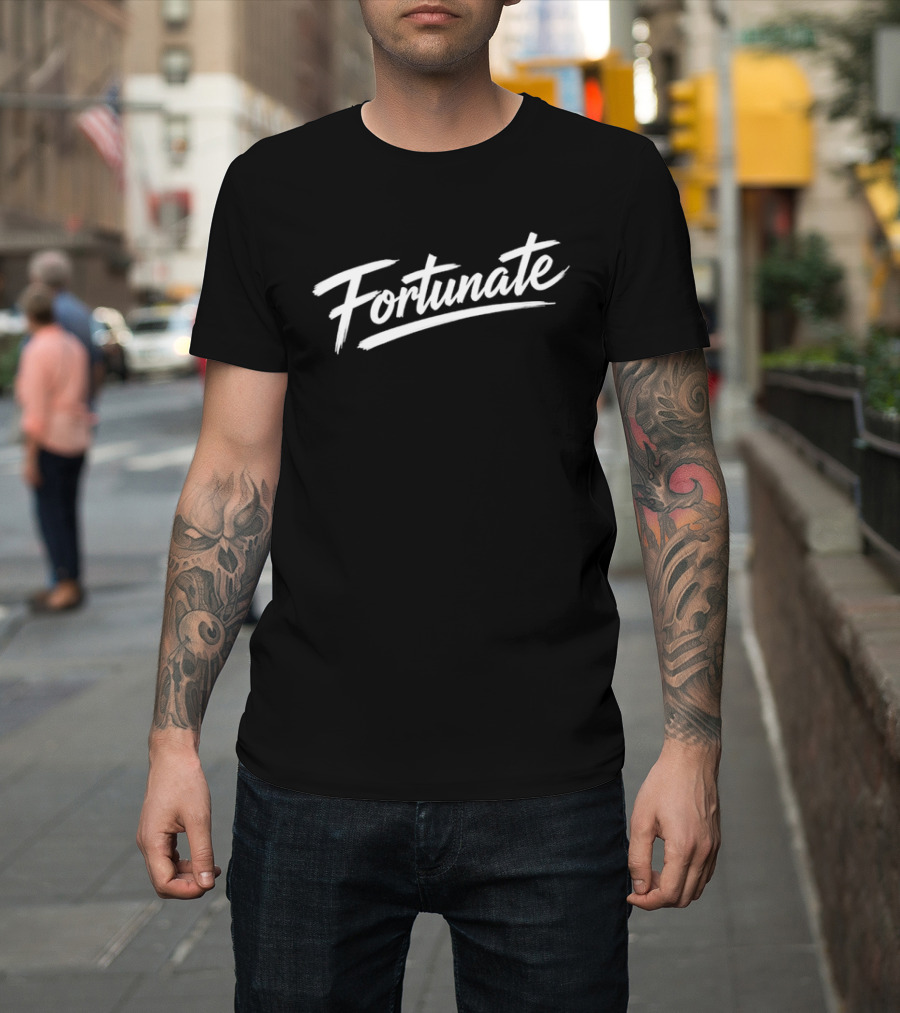 Fortunate Inspirational Script T-Shirt