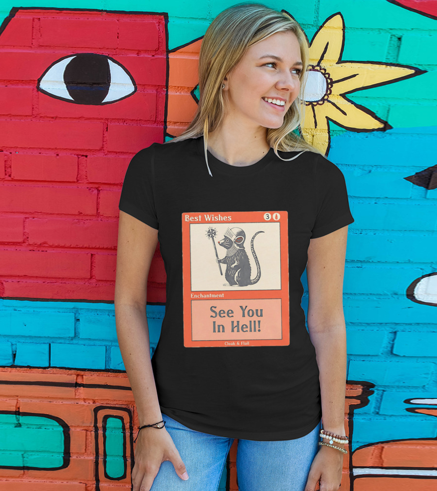 Best Wishes See You In Hell Enchantment Cloak And Flail Rat Knight T-Shirt