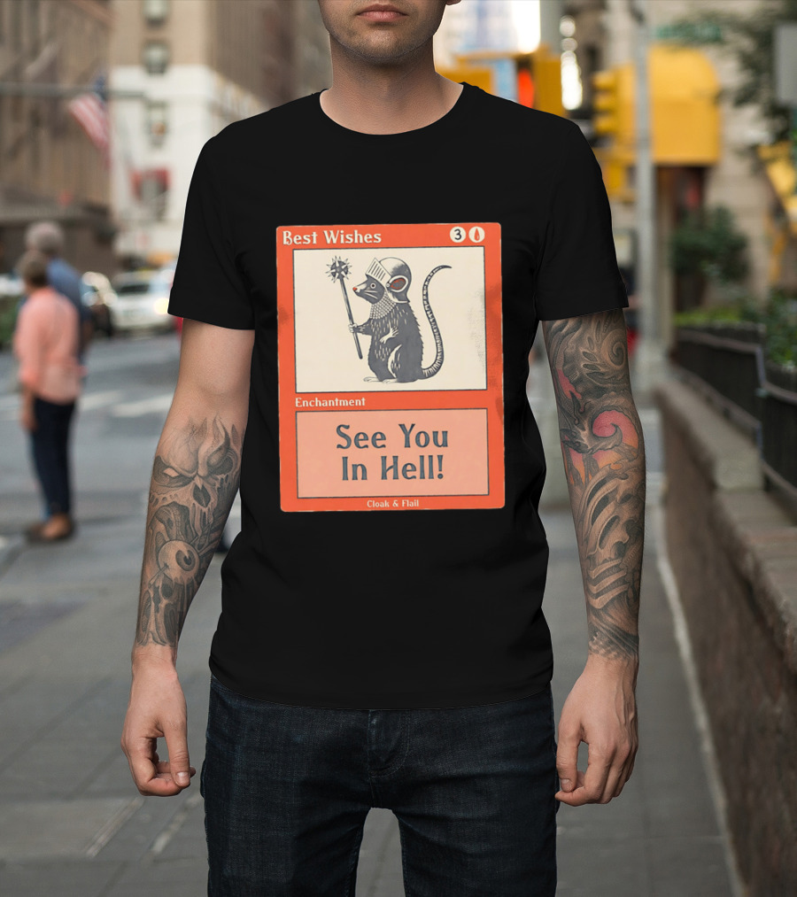 Best Wishes See You In Hell Enchantment Cloak And Flail Rat Knight T-Shirt