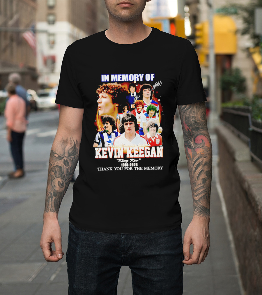 In Memory Of Kevin Keegan King Kev Thank You For The Memory 1951 2026 T-Shirt