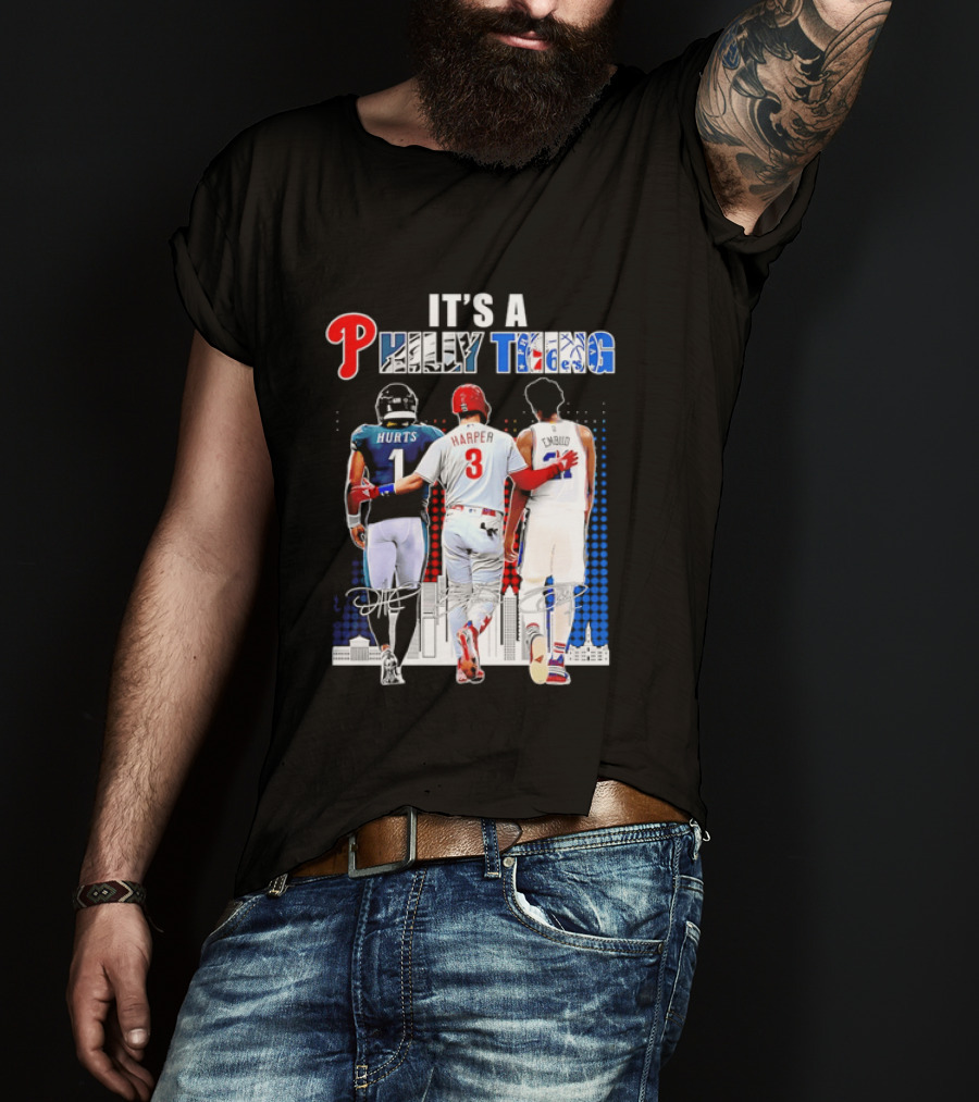 Jalen Hurts Bryce Harper Joel Embiid Walking Together Philly Thing Philadelphia Teams T-Shirt