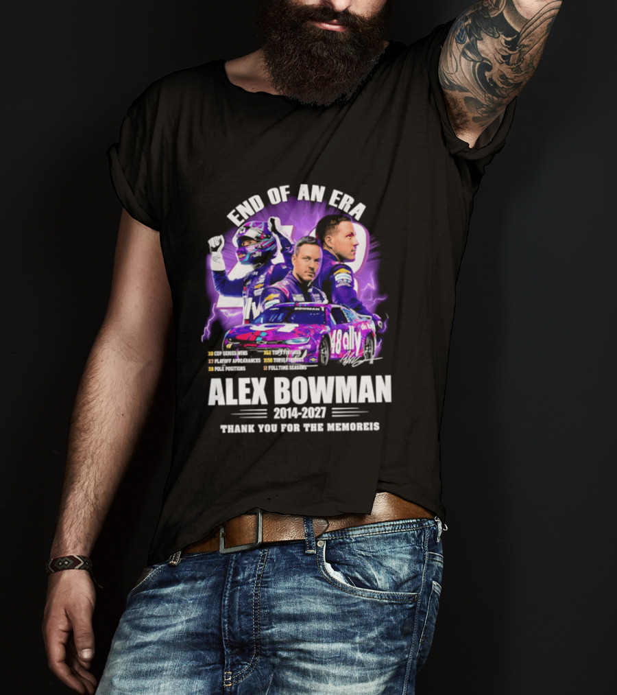 End Of An Era Alex Bowman 2014 2027 Thank You For The Memories T-Shirt
