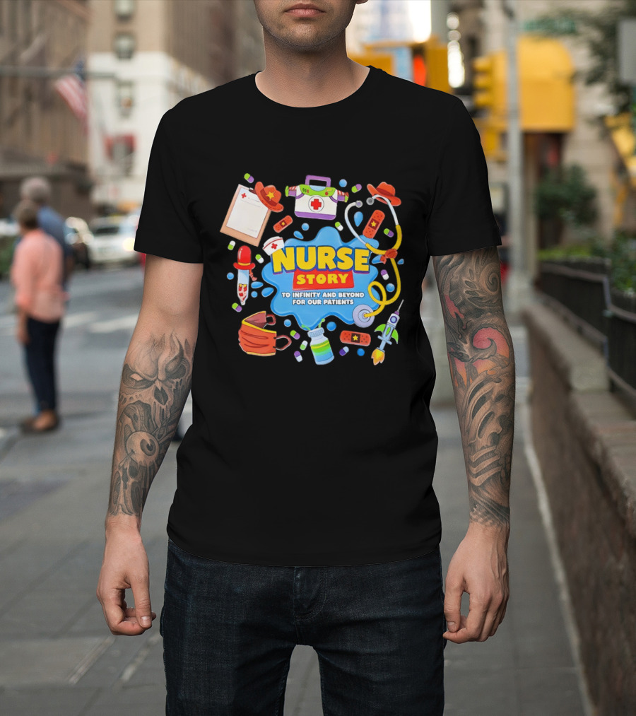 Nurse Story To Infinity And Beyond For Our Patients Toy Inspired Medical Adventure T-Shirt