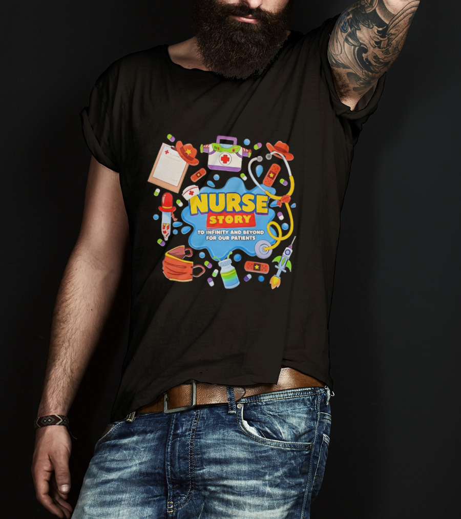 Nurse Story To Infinity And Beyond For Our Patients Toy Inspired Medical Adventure T-Shirt