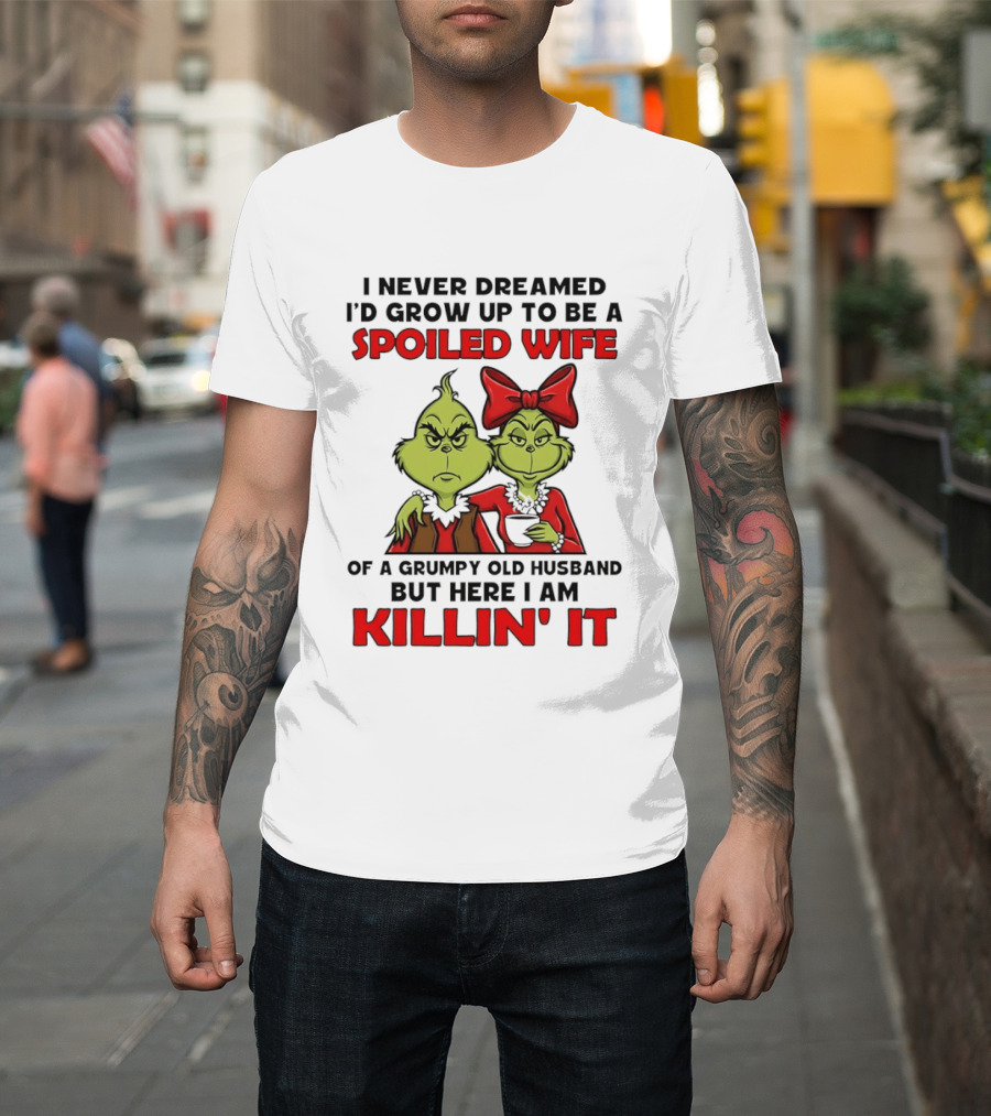 Grinch Spoiled Wife Grumpy Old Husband Killin' It Couple T-Shirt
