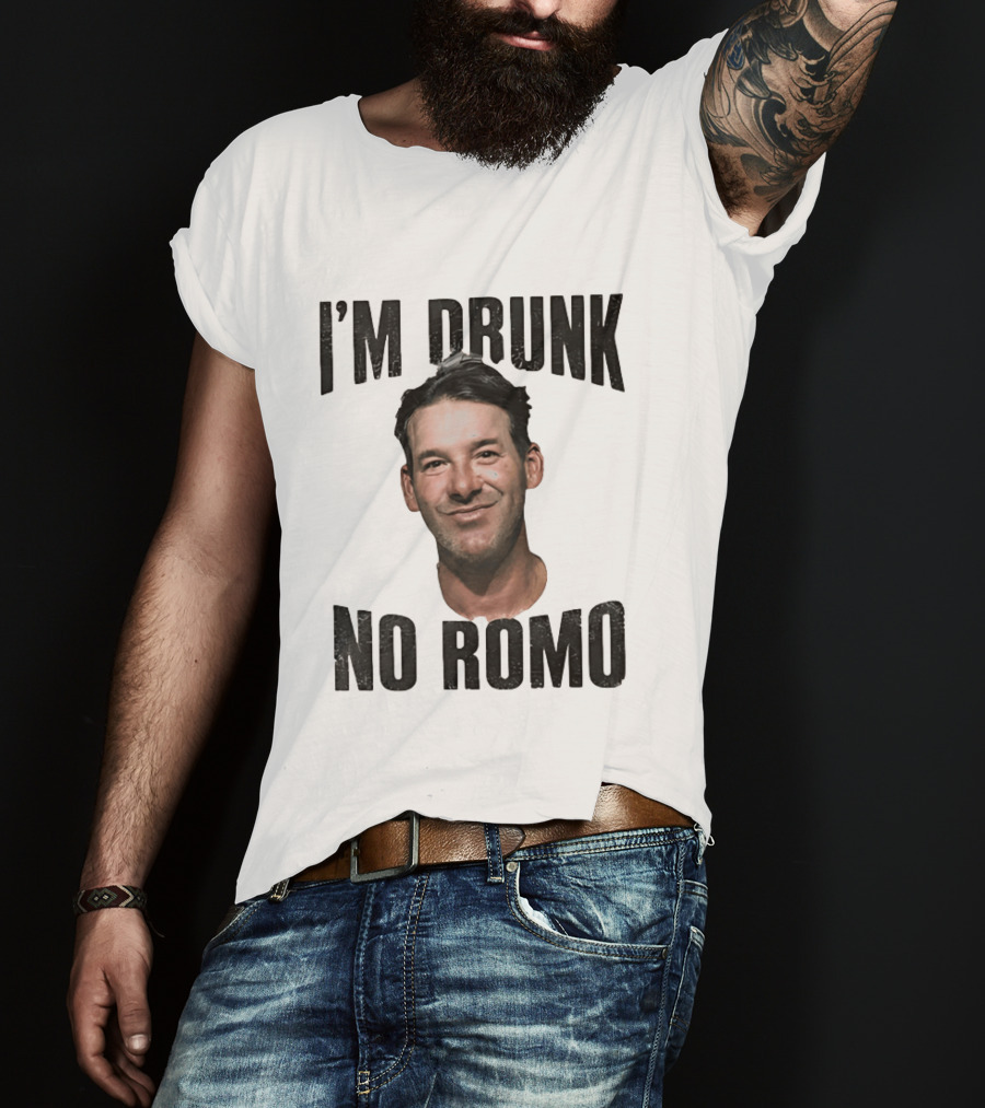 I'm Drunk No Romo Tony Romo Football Humor T-Shirt