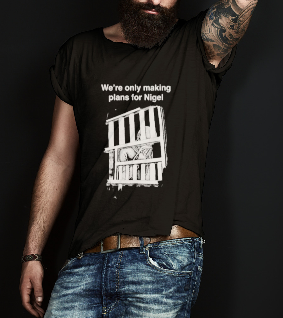 We're Only Making Plans For Nigel With Bold White Bars Design 2026 T-Shirt