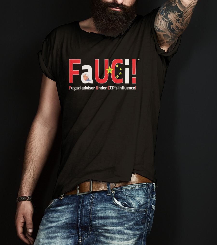 Fugazi Advisor Under CCP Influence Fauci T-Shirt
