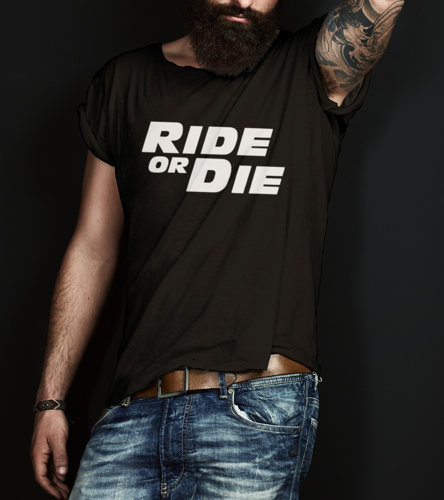 Ride Or Die T-Shirt